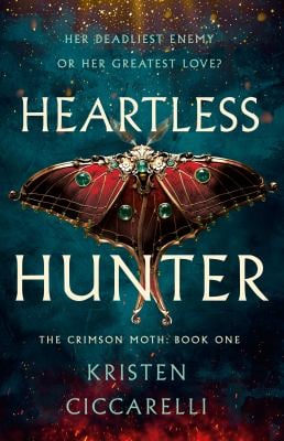 Heartless Hunter : The Crimson Moth: Book 1
by Kristen Ciccarelli