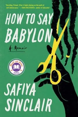 How to Say Babylon : A Memoir
by Safiya Sinclair
