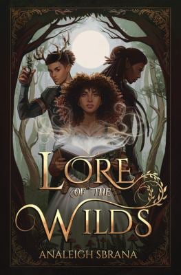 Lore of the Wilds : A Novel
by Analeigh Sbrana
