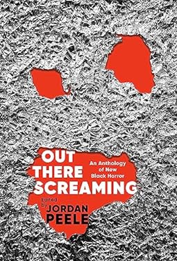 Out There Screaming : An Anthology of New Black Horror
by Rebecca Roanhorse, John Joseph Adams, Jordan Peele, Jordan Peele, N.k. Jemisin
