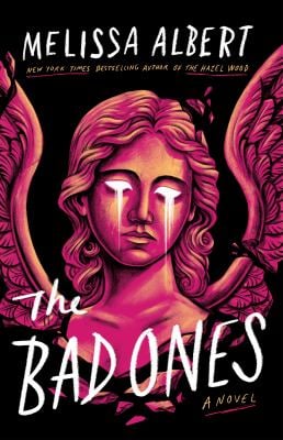 The Bad Ones : A Novel
by Melissa Albert