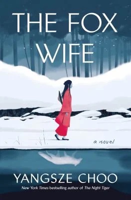 The Fox Wife : A Novel
by Yangsze Choo