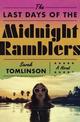 The Last Days of the Midnight Ramblers : A Novel
by Sarah Tomlinson