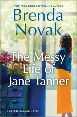 The Messy Life of Jane Tanner : A Novel
by Brenda Novak
