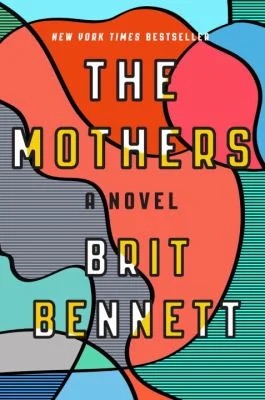 The Mothers : A Novel
by Brit Bennett