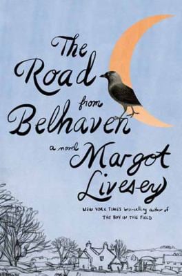 The Road from Belhaven : A Novel
by Margot Livesey
