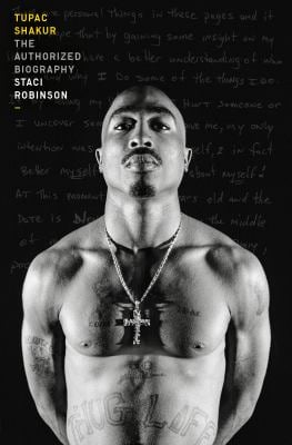 Tupac Shakur : The Authorized Biography
by Staci Robinson