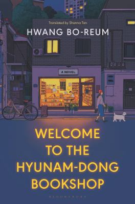 Welcome to the Hyunam-Dong Bookshop : A Novel
by Hwang Bo-reum