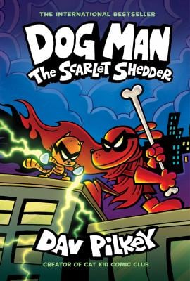 Dog Man: The Scarlet Shedder: A Graphic Novel (Dog Man #12): From the Creator of Captain Underpants
by Dav Pilkey