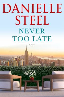 Never Too Late : A Novel
by Danielle Steel