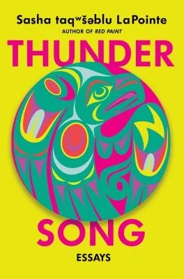 Thunder Song : Essays
by Sasha LaPointe