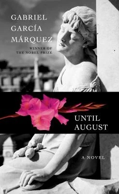 Until August : A Novel
by Gabriel García Márquez