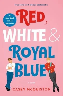 Red, White and Royal Blue : A Novel
by Casey McQuiston